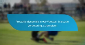 Prestatie-dynamiek in 9v9 Voetbal: Evaluatie, Verbetering, Strategieën
